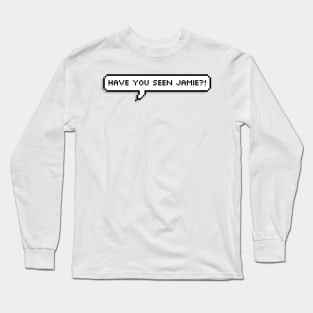 HaVe YoU sEeN JAMIE?! | Jamie Campbell Bower | STRANGER THINGS NETFLIX Long Sleeve T-Shirt